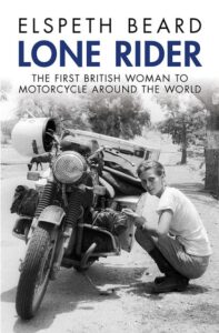 Lone Rider by Elspeth Beard: Book Review of a World Motorcycle Journey