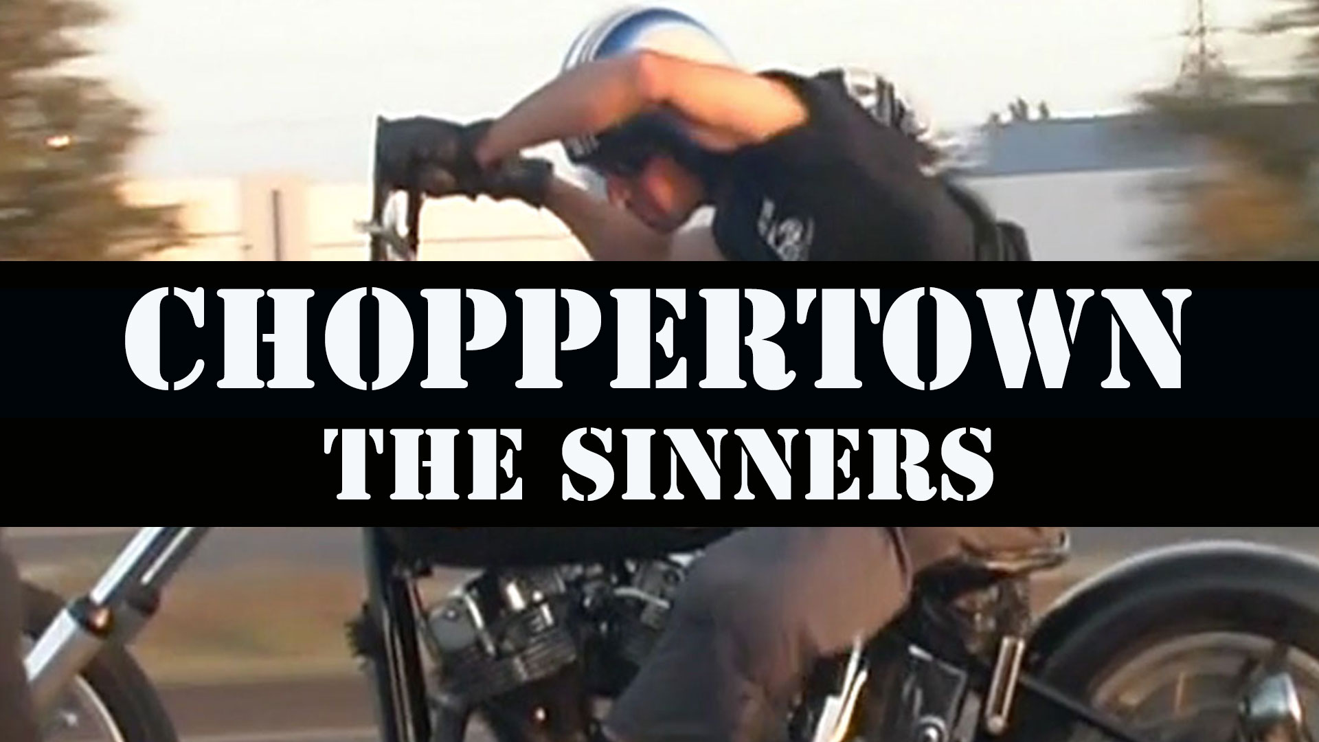 The Choppertown: The Sinners Documentary Review